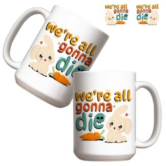 Kubek duży (440 ml) - We're all gonna die